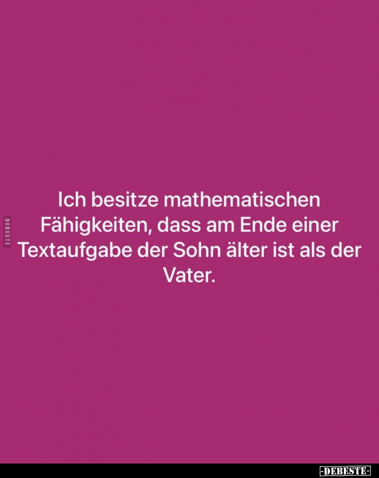 Ich besitze mathematischen Fähigkeiten, dass am Ende einer.. - Lustige Bilder | DEBESTE.de