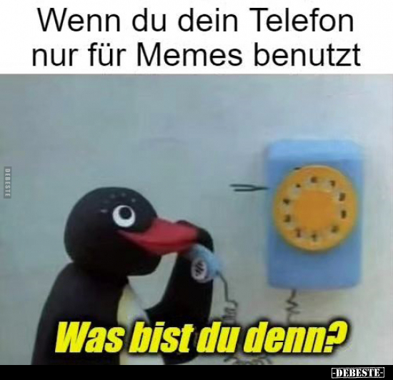 Wenn du dein Telefon nur für Memes benutzt.. - Lustige Bilder | DEBESTE.de