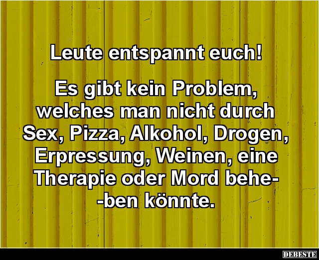 Leute entspannt euch! Es gibt kein Problem.. - Lustige Bilder | DEBESTE.de