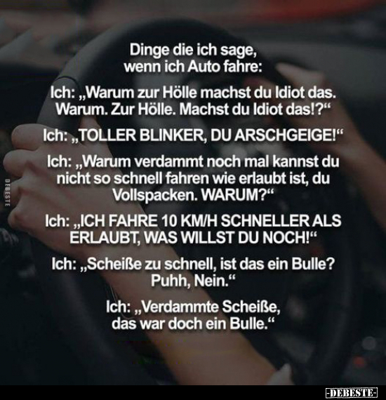 Dinge die ich sage, wenn ich Auto fahre.. - Lustige Bilder | DEBESTE.de