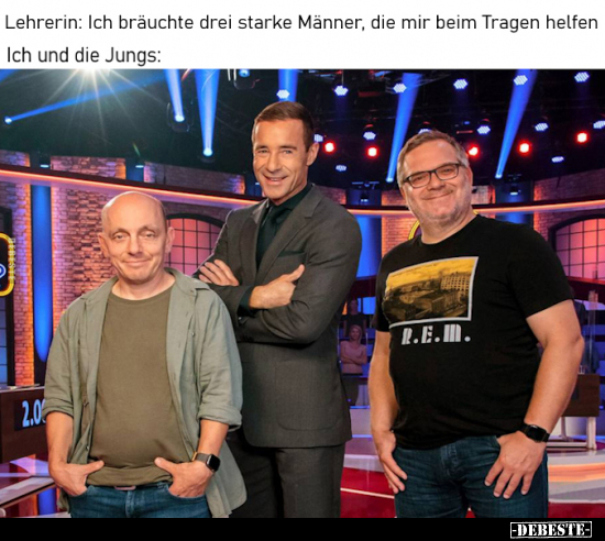 Lehrerin: Ich bräuchte drei starke Männer, die.. - Lustige Bilder | DEBESTE.de