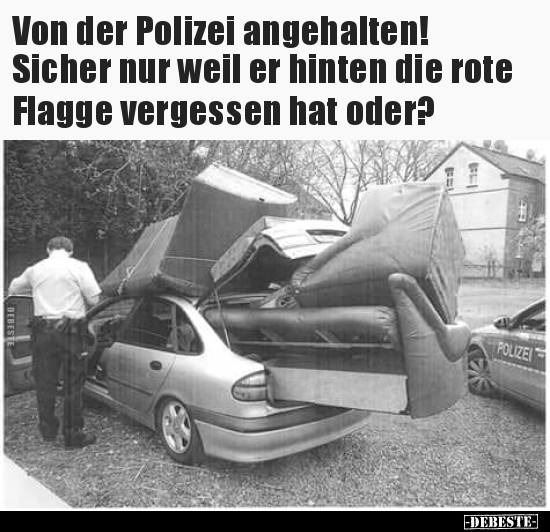 Von der Polizei angehalten! Sicher nur weil er hinten die.. - Lustige Bilder | DEBESTE.de