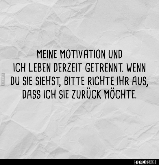 Meine Motivation und ich leben derzeit getrennt.. - Lustige Bilder | DEBESTE.de