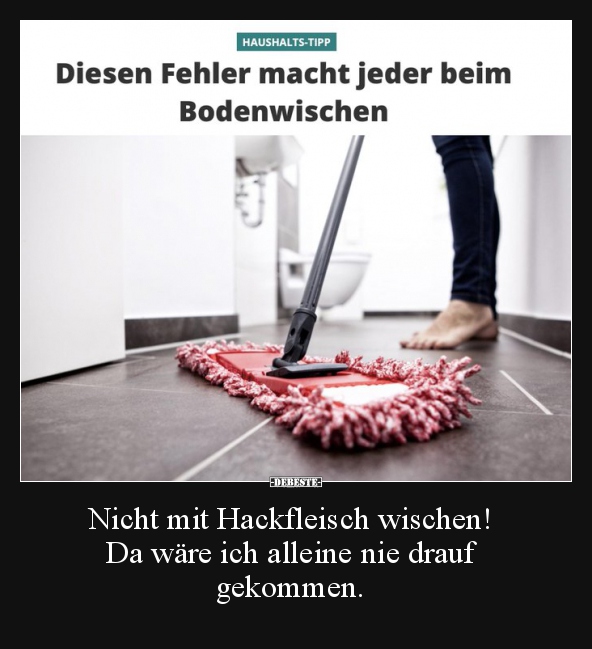 Nicht mit Hackfleisch wischen! Da wäre ich alleine nie.. - Lustige Bilder | DEBESTE.de